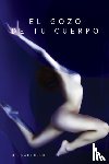 Heer, Dain - El gozo de tu cuerpo - Embodiment Spanish