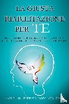 Bradford, Marilyn M - La Giusta Riabilitazione Per Te - Right Recovery for You (Italian)