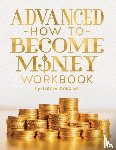 Douglas, Gary M. - Advanced How To Become Money Workbook