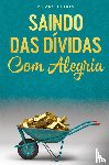 Milasas, Simone - SAINDO DAS D?VIDAS COM ALEGRIA - Getting Out of Debt Portuguese