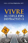 Douglas, Gary M, Heer, Dr - VIVRE AU-DELA DES DISTRACTIONS (Living Beyond Distraction French)
