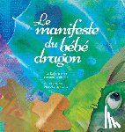 Heer, Dr, Wallentin, Katarina - Le manifeste du bebe dragon (French)