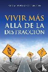 Douglas, Gary M., Heer, Dain - Douglas, G: Vivir más allá de la distracción (Spanish)