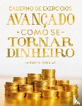 Douglas, Gary M., Heer, Dain - O Caderno de Exercícios Como se Tornar Dinheiro (Portuguese)