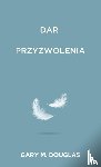 Douglas, Gary M. - Dar przyzwolenia (Polish)