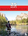 Gunn, Terry, Gunn, Wendy - 25 Best National Parks to Fly Fish