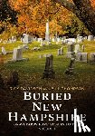 Davidson, Rick - Buried New Hampshire: Graveyards Have Stories to Tell, Volume I