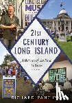 Panchyk, Richard - 21st Century Long Island: A History of the First 25 Years
