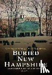 Davidson, Rick - Buried New Hampshire: Graveyards Have Stories to Tell, Volume II