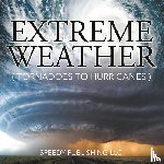 Speedy Publishing LLC - Extreme Weather (Tornadoes To Hurricanes)