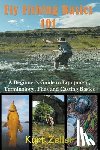 Zeller, Kurt - Fly Fishing 101