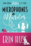 Huss, Erin - Microphones and Murder