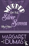 Dumas, Margaret - Murder on the Silver Screen