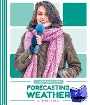 Nelson, Penelope S. - Weather Watch: Forecasting Weather