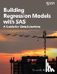 Rodriguez, Robert N. - Building Regression Models with SAS: A Guide for Data Scientists