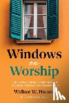Horton, Wallace - Windows on Worship: 52 Devotional Readings for Those Who Lead, Plan, and Engage in Worshiping God