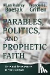 Boesak, Allan a. - Parables, Politics, and Prophetic Faith