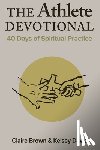 Davis, Kelsey - The Athlete Devotional: 40 Days of Spiritual Practice