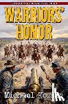 Kosser, Michael - Warriors' Honor: The Last Warriors Series - Book 3