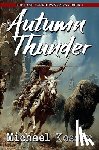 Kosser, Michael - Autumn Thunder: The Last Warriors Series - Book 1