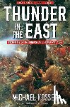 Kosser, Michael - Thunder in the East: First Frontier Series - Book 1: Beginning of the French and Indian War, 1756