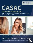 Trivium Drug Counselor Exam Prep Team - CASAC Exam Study Guide 2020-2021