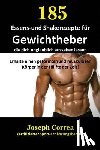 Correa, Joseph - 185 Essens-und Shakerezepte fur Gewichtheber, die dich unglaublich aussehen lassen
