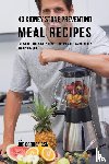 Correa, Joe - 43 Kidney Stone Preventing Meal Recipes