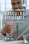 Correa, Joe - 80 Recetas de Comidas Y Jugos Para Prevenir Calculos Vesiculares