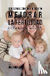 Correa, Joe - 92 Recetas de Comidas Y Jugos Para Mejorar La Fertilidad