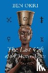 Okri, Ben - Last Gift of the Master Artists