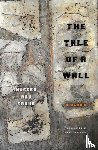 Srour, Nasser Abu, Leafgren, Luke - The Tale of a Wall