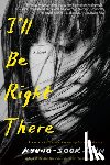 Shin, Kyung-Sook, Kim-Russell, Sora - I'll Be Right There