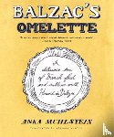 Muhlstein, Anka - Balzac's Omelette: A Delicious Tour of French Food and Culture with Honoré de Balzac