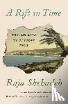 Shehadeh, Raja - A Rift in Time: Travels with My Ottoman Uncle