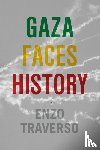 Traverso, Enzo - Gaza Faces History