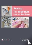  - Sewing for Beginners: Step-By-Step Basics