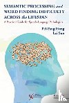 Hung, Pei-Fang, Sun, Lei - Semantic Processing and Word Finding Difficulty Across the Lifespan