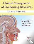 Murry, Thomas, Chan, Karen, Walsh, Erin H. - Clinical Management of Swallowing Disorders