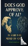 Armstrong - Does God Approve of AI? AI and the Mind of God