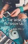 Miller, Morgan Lee - All the Worlds Between Us