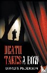 Pederson, David S - Death Takes a Bow
