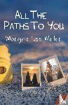 Miller, Morgan Lee - All the Paths to You