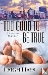 Hays, Leigh - Too Good to Be True