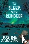 Saracen, Justine - To Sleep With Reindeer