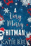 Reus, Katie - A Very Merry Hitman