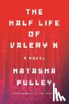 Pulley, Natasha - The Half Life of Valery K