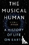 Spitzer, Michael - The Musical Human: A History of Life on Earth - A BBC Radio 4 'Book of the Week'