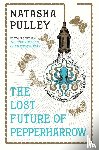Pulley, Natasha - LOST FUTURE OF PEPPERHARROW