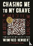 Rembert, Winfred, Kelly, Erin I., Stevenson, Bryan - CHASING ME TO MY GRAVE